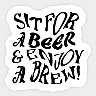 Sit for a Beer and enjoy a brew Sticker